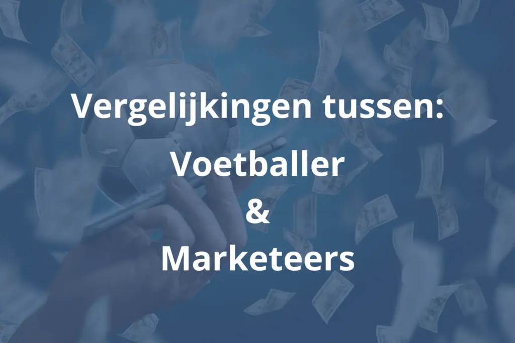 vergelijkingen tussen voetballer en marketeers
